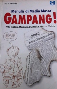 Menulis di Media Massa Gampang : Tips untuk Menulis di Media Massa Cetak