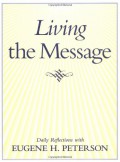 Living the Message: Daily Reflections with Eugene H. Peterson