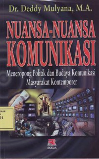 Nuansa-Nuansa Komunikasi : Meneropong Politik dan Budaya Komunikasi Masyarakat Kontemporer