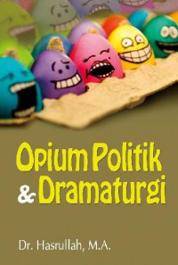 Opium Politik & Dramaturgi