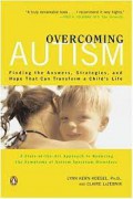 Overcoming Autism: Finding the Answers,Strategies,and Hope That Can Transform a Child's Life