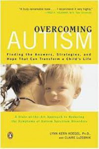 Overcoming Autism: Finding the Answers,Strategies,and Hope That Can Transform a Child's Life