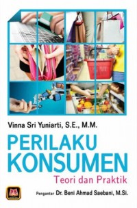 Perilaku Konsumen : Teori dan Praktik