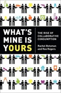 What's Mine is Yours (The Rise of Collaborative Consumtion)