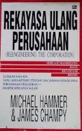 Rekayasa Ulang Perusahaan : Reengineering the Corporation