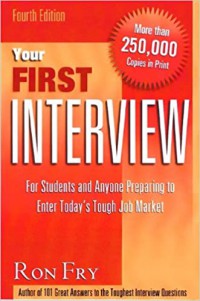 Your First Interview : For Students and Anyone Preparing to Enter Today's Today Job Market