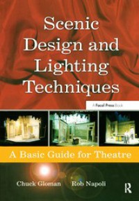 Scenic Design and Lighting Techniques : A Basic guide for Theatre