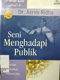 Seni Menghadapi Publik : Panduan Melejitkan Potensi Diri Buku 3