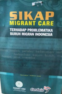 Sikap Migrant Care terhadap problematika Buruh Migran Indonesia