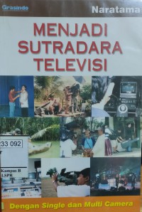 Menjadi Sutradara Televisi : Dengan Single dan Multi Camera