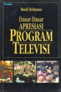 Dasar-dasar Apresiasi Program Televisi : Menjadikan Televisi Budaya Rakyat