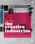 Introducing The Creative Industries : From Theory to Practice