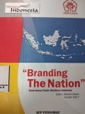 Branding The Nation : Studi Kasus Public Relations di Indonesia