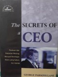 The Secrets of a CEO: Panduan dan Pedoman Penting Menjadi Pemimpin Bisnis yang Sukses dan Handal
