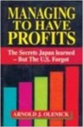 Managing To Have Profits The Secret Japan Learned - But The U.S Forgot