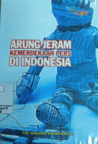 Arung Jeram Kemerdekaan Pers di Indonesia