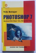 Trik Belajar Photoshop 7: Membuat Effek Objek, Teks, Manipulasi Foto