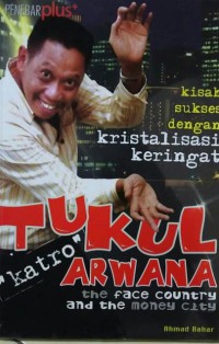 Kisah Sukses Dengan Kristalisasi Keringat Tukul Arwana