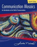 Communication Mosaics (An Introduction to The Field of Communication)