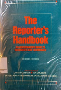 The Reporter's handbook :An investigator's guide to documents and techniques (2ed)