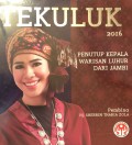 Tekuluk : Penutup Kepala Warisan Luhur dari Jambi (Edisi Ketiga)