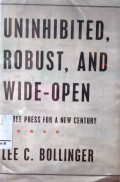 Uninhibited, Robust, and Wide - Open : A Free for A New Century