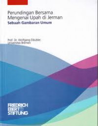 Perundingan Bersama Mengenai Upah di Jerman : Sebuah Gambaran Umum