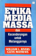 Etika Media Massa dan Kecenderungan untuk Melanggarnya