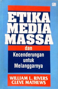 Etika Media Massa dan Kecenderungan untuk Melanggarnya