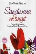 Sandiwara Langit: Sebuah Kisah Nyata Bertabur Hikmah Penyubur Iman