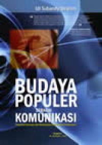 Image of Budaya Populer Sebagai Komunikasi : Dinamika Popscape dan Mediascape di Indonesia Kontemporer