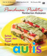 Image of Panduan Praktis Pemberi Makanan: Sehat, Lezat, dan Tepat Bagi Anak dengan autis