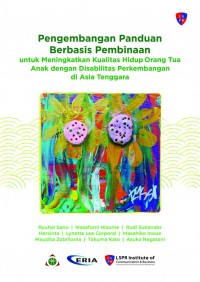 Image of Pengembangan Panduan Berbasis Pembinaan: untuk Meningkatkan Kualitas Hidup Orang Tua Anak dengan Disabilitas Perkembangan di Asia Tenggara
